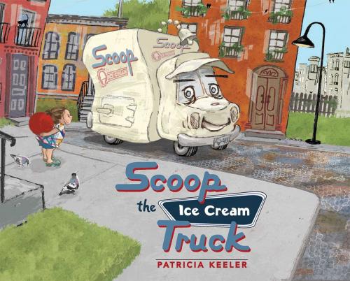 Cover of the book Scoop the Ice Cream Truck by Patricia Keeler, Sky Pony
