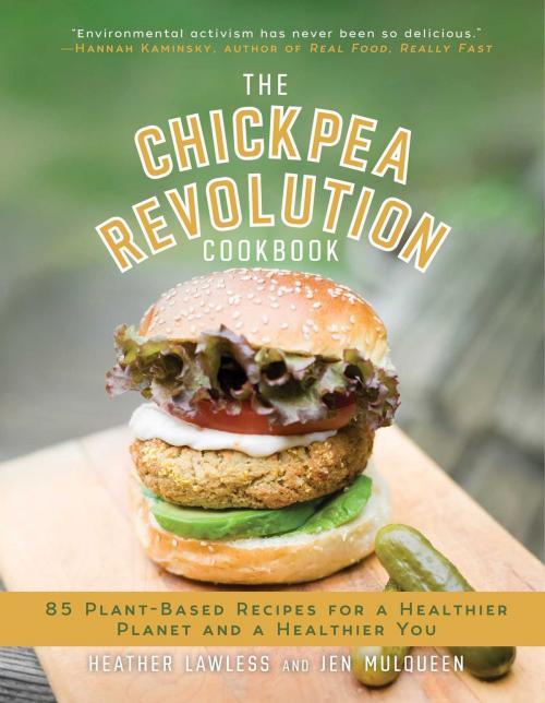 Cover of the book The Chickpea Revolution Cookbook by Heather Lawless, Jen Mulqueen, Skyhorse