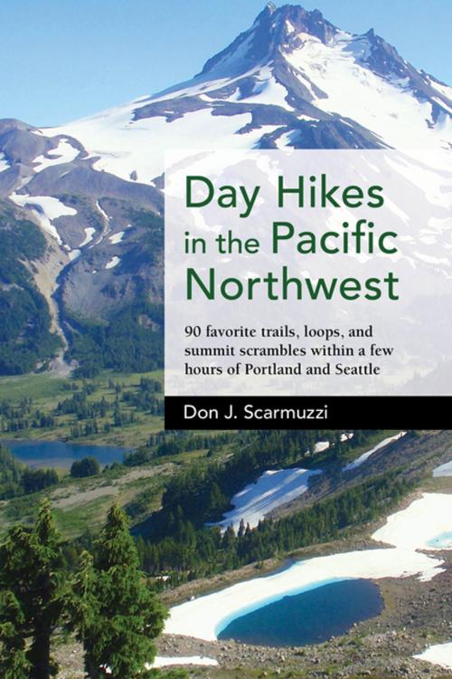 Cover of the book Day Hikes in the Pacific Northwest by Don J. Scarmuzzi, West Margin Press