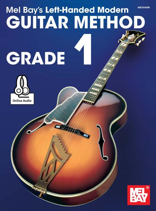 Cover of the book Left-Handed Modern Guitar Method Grade 1 by Mel Bay, Mel Bay Publications, Inc.