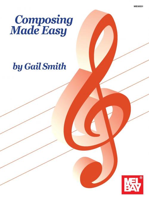 Cover of the book Composing Made Easy by Gail Smith, Mel Bay Publications, Inc.
