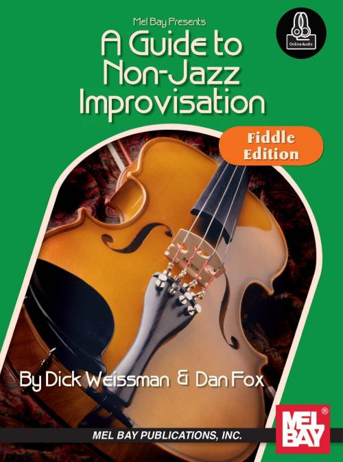 Cover of the book A Guide to Non-Jazz Improvisation: Fiddle Edition by Dick Weissman, Dan Fox, Mel Bay Publications, Inc.