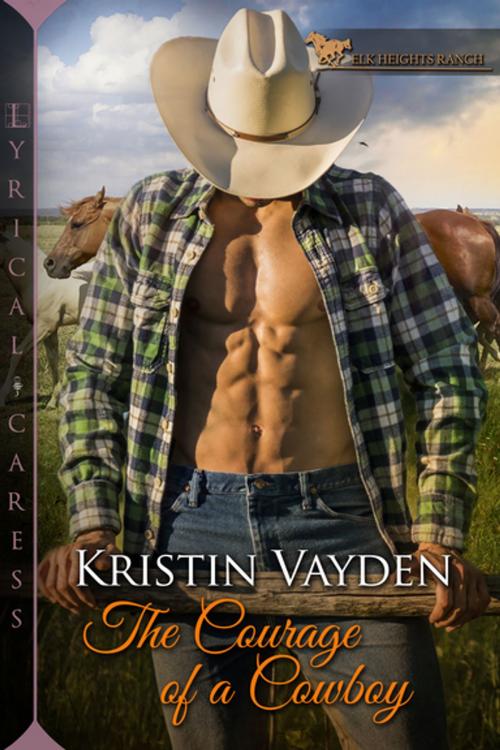 Cover of the book The Courage of a Cowboy by Kristin Vayden, Lyrical Press
