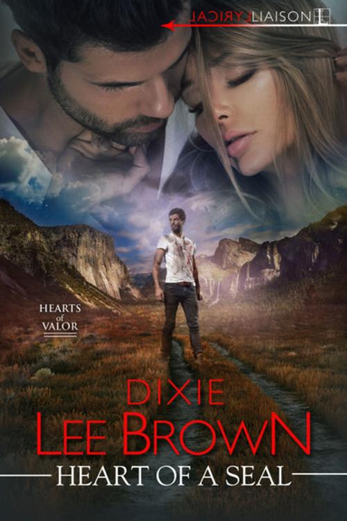 Cover of the book Heart of a SEAL by Dixie Lee Brown, Lyrical Press