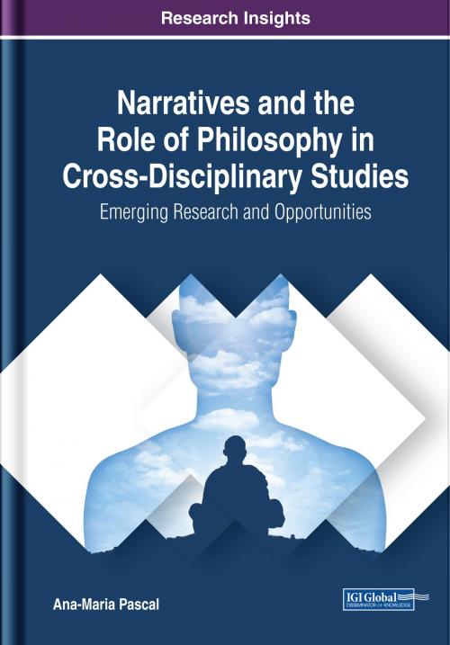 Cover of the book Narratives and the Role of Philosophy in Cross-Disciplinary Studies by Ana-Maria Pascal, IGI Global