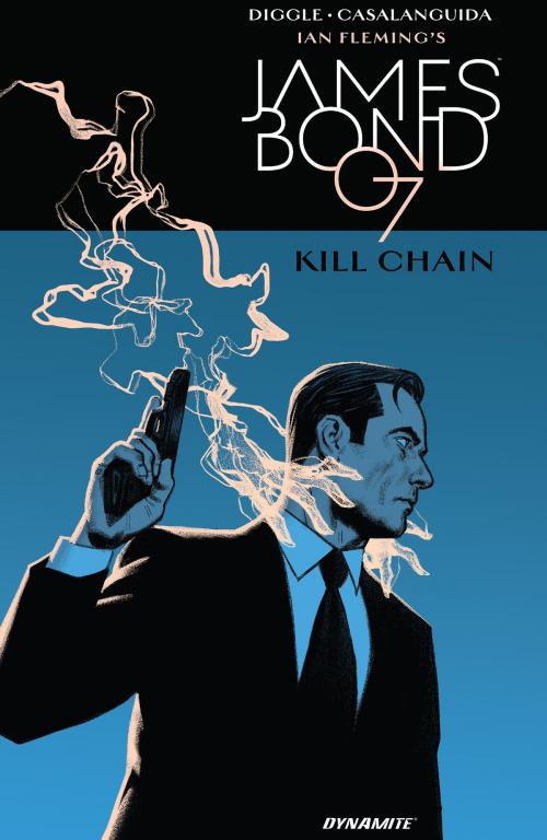 Cover of the book James Bond: Kill Chain by Andy Diggle, Dynamite Entertainment