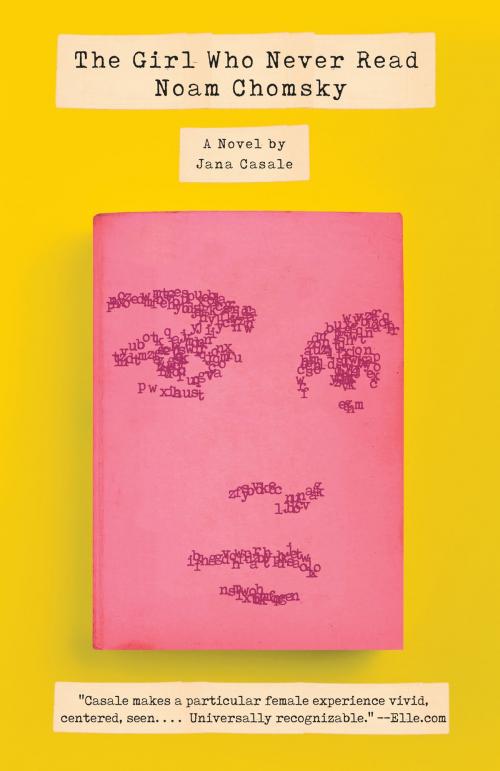 Cover of the book The Girl Who Never Read Noam Chomsky by Jana Casale, Knopf Doubleday Publishing Group