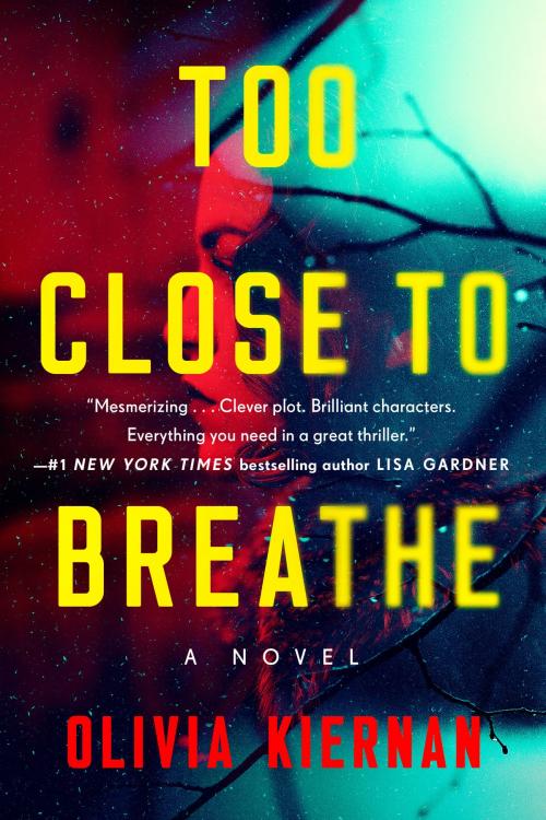 Cover of the book Too Close to Breathe by Olivia Kiernan, Penguin Publishing Group