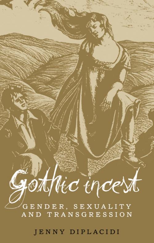 Cover of the book Gothic incest by Jenny DiPlacidi, Manchester University Press