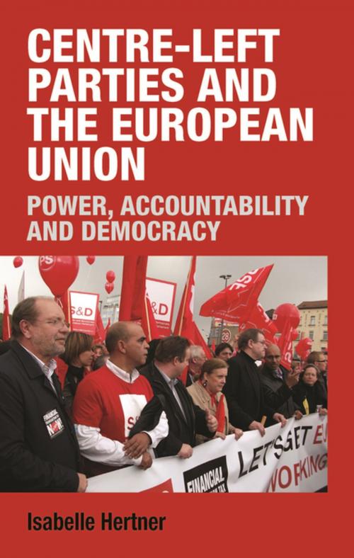 Cover of the book Centre-left parties and the European Union by Isabelle Hertner, Manchester University Press