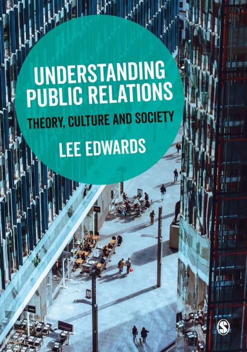 Cover of the book Understanding Public Relations by Lee Edwards, SAGE Publications