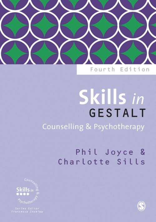 Cover of the book Skills in Gestalt Counselling & Psychotherapy by Phil Joyce, Charlotte Sills, SAGE Publications