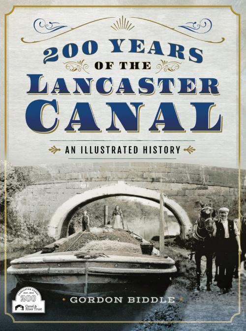 Cover of the book 200 Years of The Lancaster Canal by Gordon Biddle, Pen and Sword