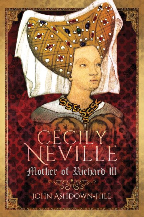 Cover of the book Cecily Neville by John  Ashdown-Hill, Pen and Sword
