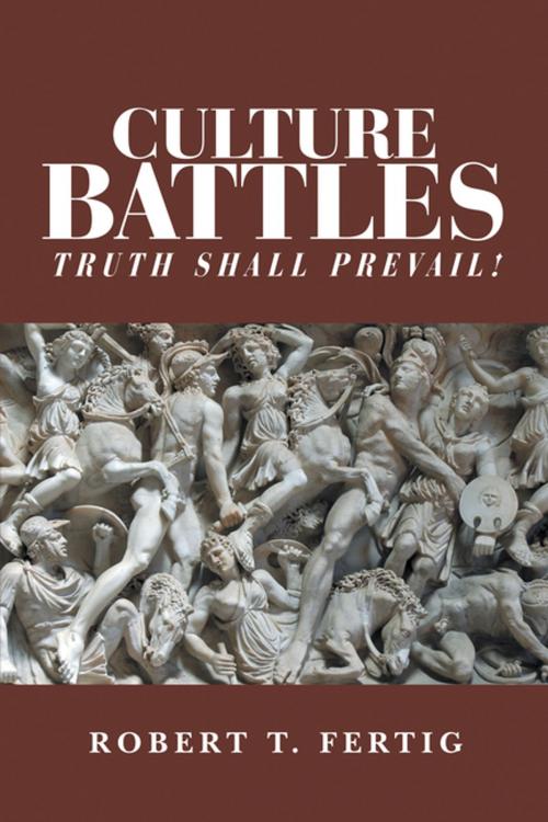 Cover of the book Culture Battles by Robert T. Fertig, iUniverse