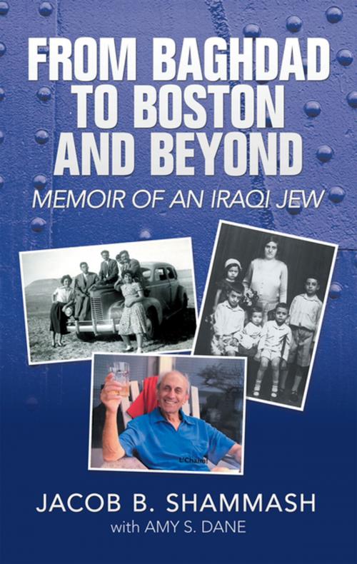 Cover of the book From Baghdad to Boston and Beyond by Jacob B. Shammash, iUniverse