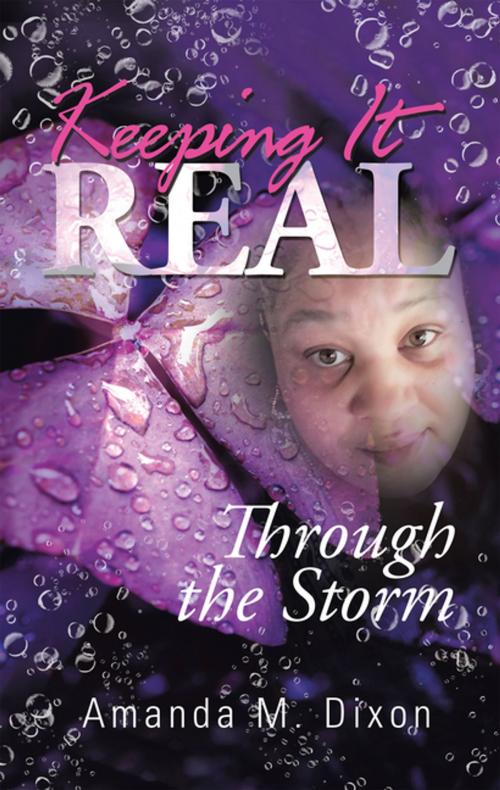 Cover of the book Keeping It Real by Amanda M. Dixon, iUniverse