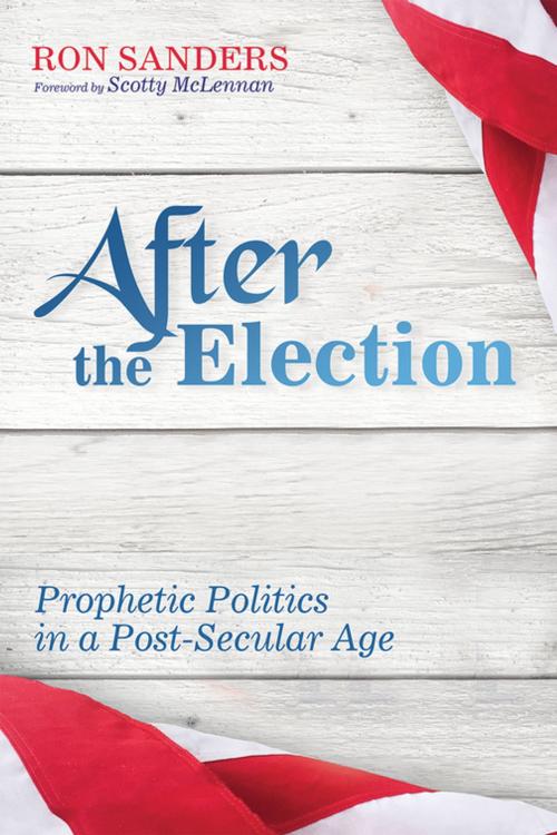 Cover of the book After the Election by Ron Sanders, Wipf and Stock Publishers
