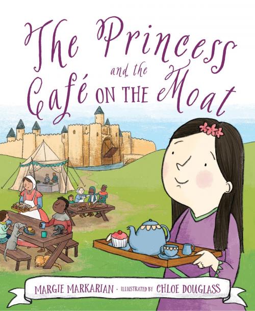 Cover of the book The Princess and the Cafe on the Moat by Margie Markarian, Sleeping Bear Press