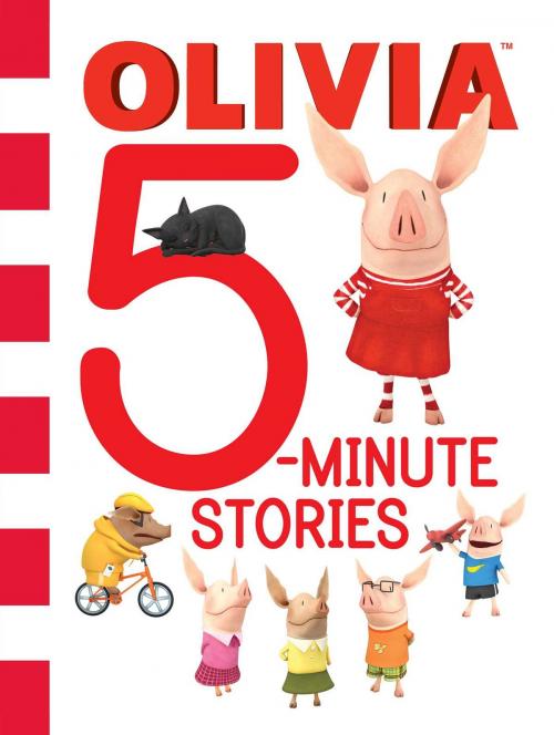 Cover of the book Olivia 5-Minute Stories by Various, Simon Spotlight