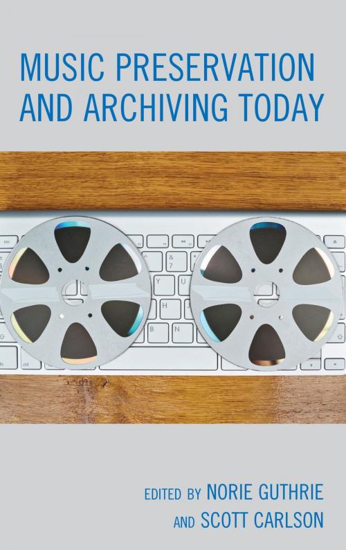 Cover of the book Music Preservation and Archiving Today by , Rowman & Littlefield Publishers