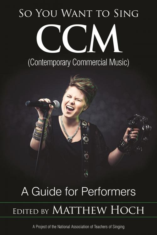 Cover of the book So You Want to Sing CCM (Contemporary Commercial Music) by , Rowman & Littlefield Publishers