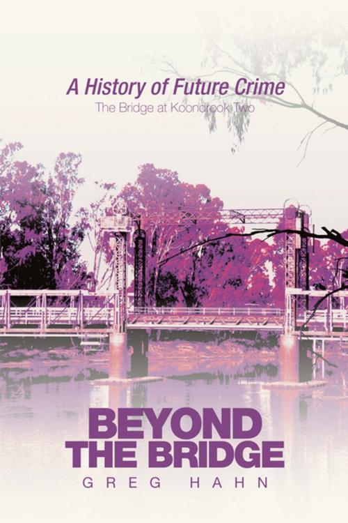 Cover of the book Beyond the Bridge by Greg Hahn, Xlibris AU