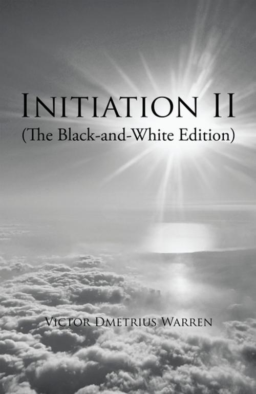 Cover of the book Initiation Ii by Victor Dmetrius Warren, Xlibris US