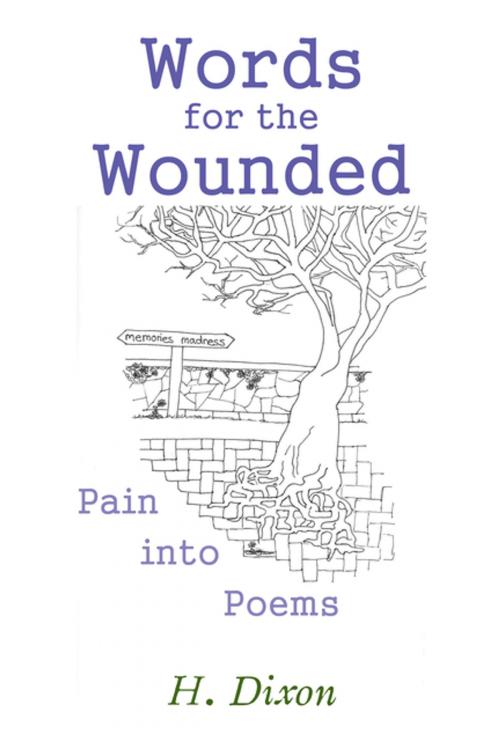 Cover of the book Words for the Wounded by H. Dixon, Xlibris UK