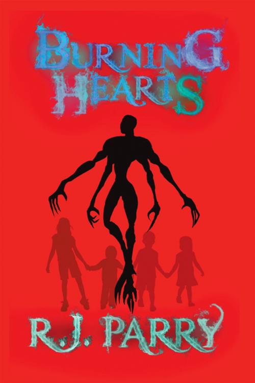 Cover of the book Burning Hearts by R.J. Parry, Xlibris UK