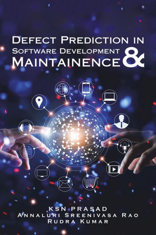Cover of the book Defect Prediction in Software Development & Maintainence by Rudra Kumar, KSN Prasad, Annaluri Sreenivasa Rao, Partridge Publishing India