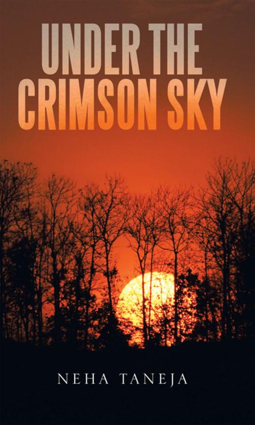 Cover of the book Under the Crimson Sky by Neha Taneja, Partridge Publishing India