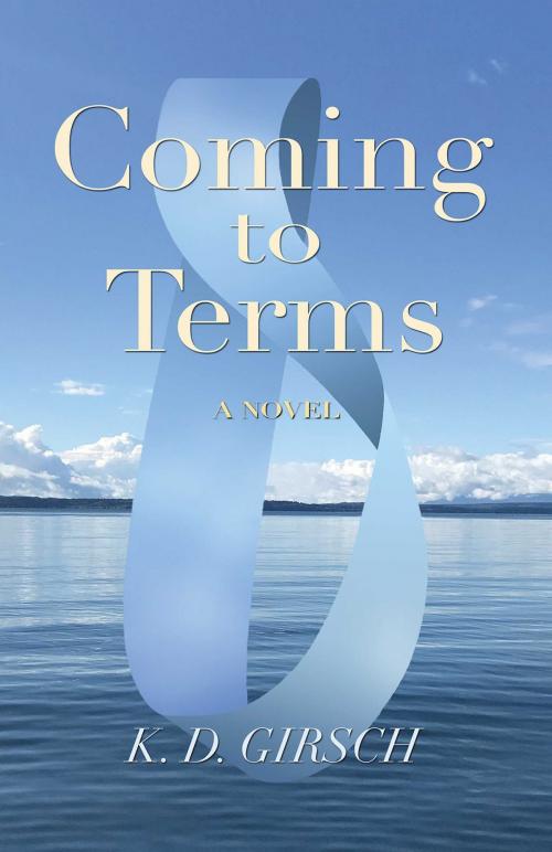 Cover of the book Coming to Terms by K.D. Girsch, BookBaby