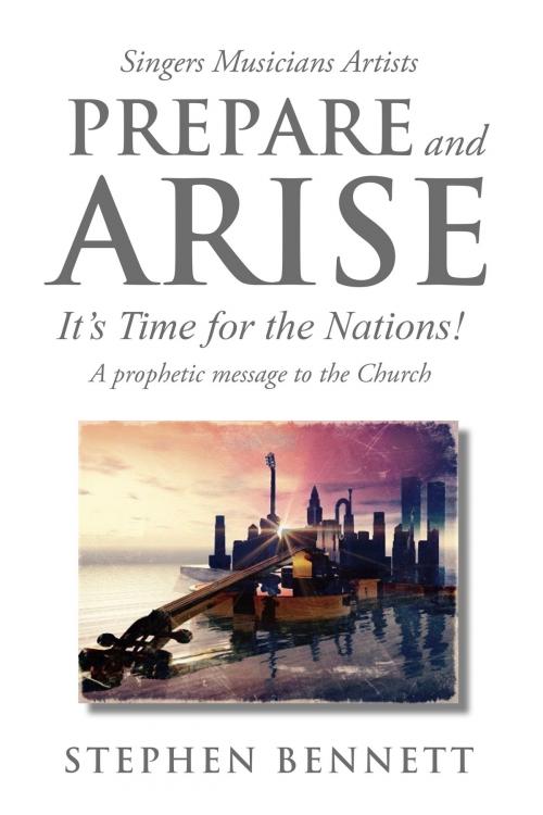 Cover of the book Prepare and Arise by Stephen Bennett, BookBaby