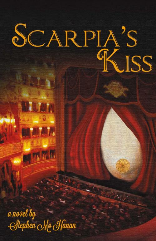 Cover of the book Scarpia's Kiss by Stephen Mo Hanan, BookBaby