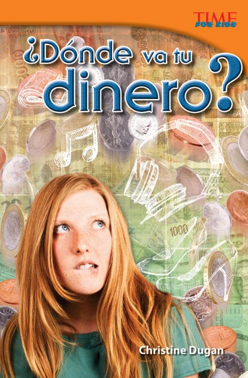 Cover of the book ¿Dónde va tu dinero? by Christine Dugan, Teacher Created Materials