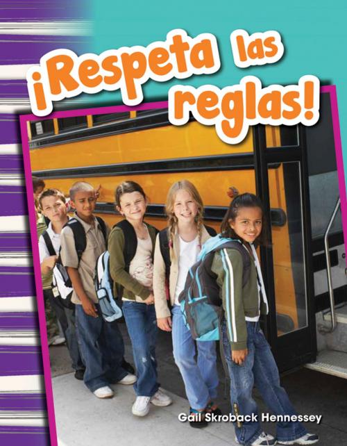 Cover of the book ¡Respeta las reglas! by Gail Skroback Hennessey, Teacher Created Materials