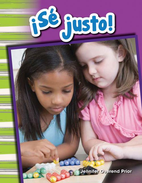 Cover of the book ¡Sé justo! by Jennifer Overend Prior, Teacher Created Materials