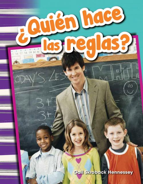 Cover of the book ¿Quién hace las reglas? by Gail Skroback Hennessey, Teacher Created Materials