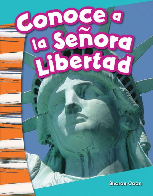 Cover of the book Conoce a la Señora Libertad by Sharon Coan, Teacher Created Materials