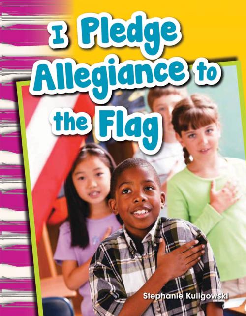 Cover of the book I Pledge Allegiance to the Flag by Stephanie Kuligowski, Teacher Created Materials