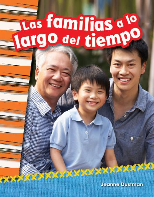 Cover of the book Las familias a lo largo del tiempo by Jeanne Dustman, Teacher Created Materials