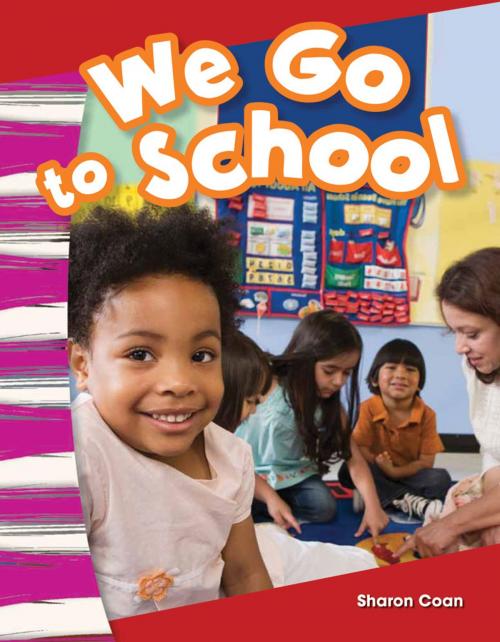 Cover of the book We Go to School by Sharon Coan, Teacher Created Materials