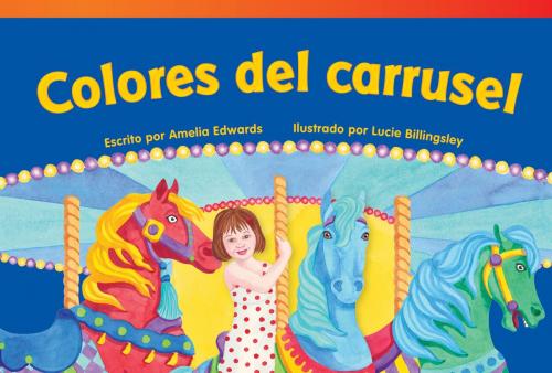 Cover of the book Colores del carrusel by Amelia Edwards, Teacher Created Materials