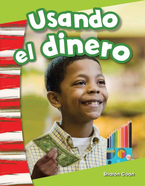 Cover of the book Usando el dinero by Sharon Coan, Teacher Created Materials