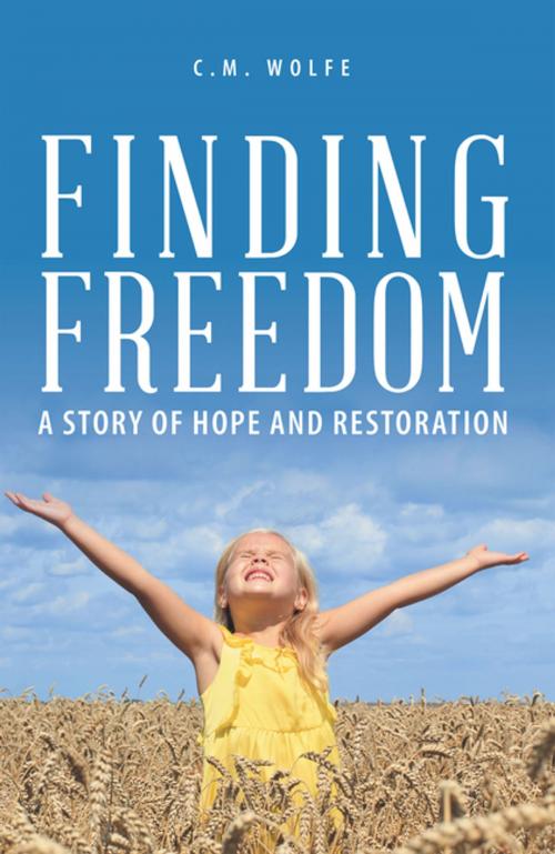 Cover of the book Finding Freedom by C.M. Wolfe, AuthorHouse