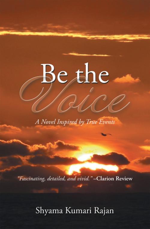 Cover of the book Be the Voice by Shyama Kumari Rajan, AuthorHouse UK