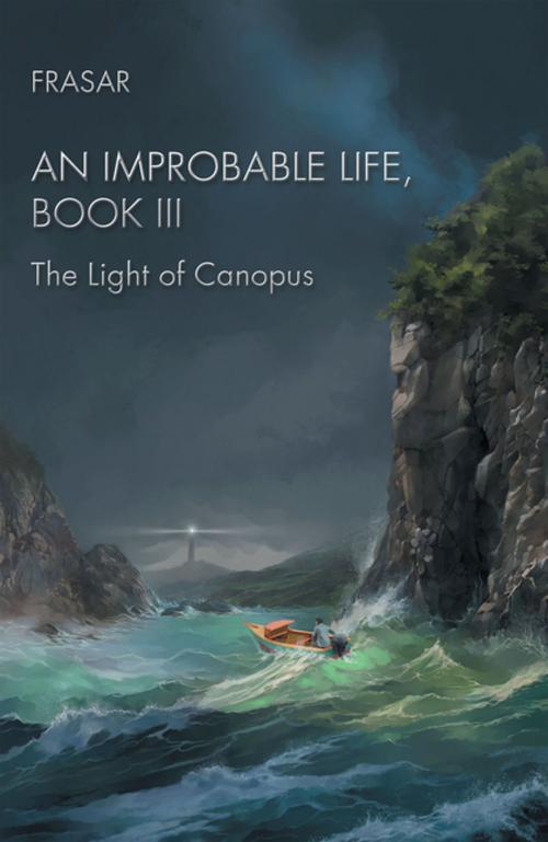 Cover of the book An Improbable Life Book Iii by FRASAR, AuthorHouse UK