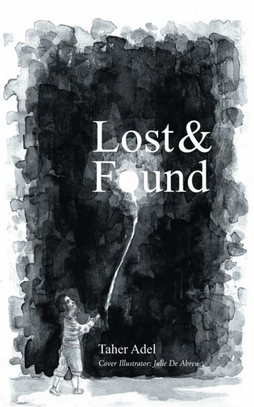 Cover of the book Lost & Found by Julie De Abreu, Taher Adel, AuthorHouse UK