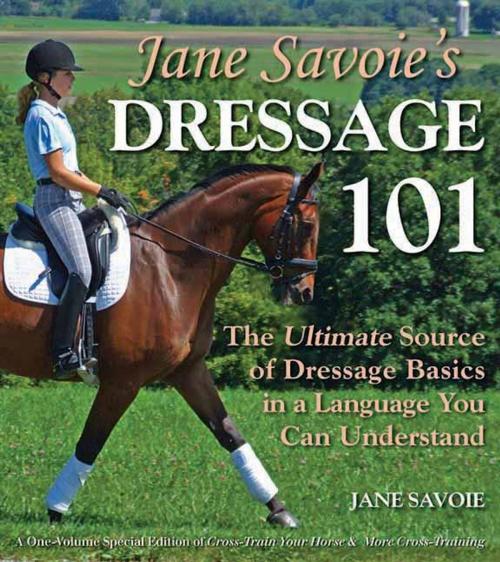 Cover of the book Jane Savoie's Dressage 101 by Jane Savoie, Rhett B Savoie, Trafalgar Square Books